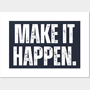 Make It Happen Posters and Art